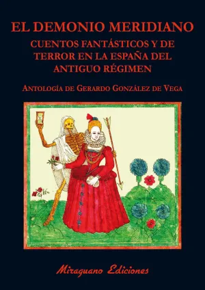 EL DEMONIO MERIDIANO. CUENTOS FANTÁSTICOS Y DE TERROR EN LA ESPAÑA DEL ANTIGUO RÉGIMEN EL DEMONIO MERIDIANO. CUENTOS FANTÁSTICOS Y DE TERROR EN LA ESPAÑA DEL ANTIGUO RÉGIMEN