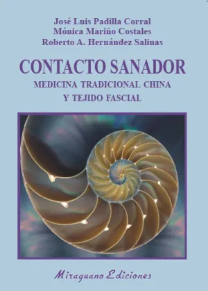 CONTACTO SANADOR. MEDICINA TRADICIONAL CHINA Y TEJIDO FASCIAL CONTACTO SANADOR. MEDICINA TRADICIONAL CHINA Y TEJIDO FASCIAL