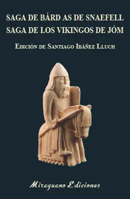 SAGA DE BÁRD AS DE SNAEFELL. SAGA DE LOS VIKINGOS DE JÓM SAGA DE BÁRD AS DE SNAEFELL. SAGA DE LOS VIKINGOS DE JÓM