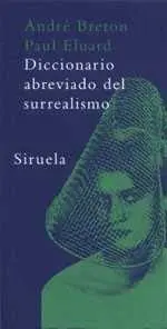 DICCIONARIO ABREVIADO DEL SURREALISMO DICCIONARIO ABREVIADO DEL SURREALISMO