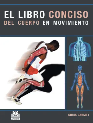 LIBRO CONCISO DEL CUERPO EN MOVIMIENTO, EL (COLOR)