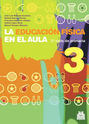 EDUCACIÓN FÍSICA EN EL AULA.3, LA. 2º CICLO DE PRIMARIA. LIBRO DEL ALUMNO (COLOR)
