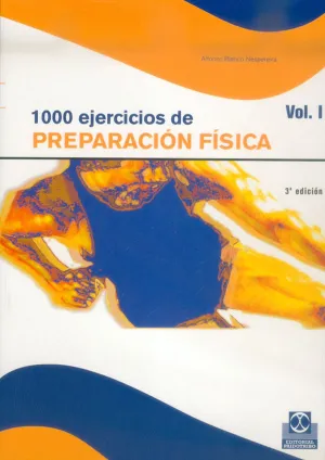 MIL EJERCICIOS DE PREPARACIÓN FÍSICA (2 VOL.) MIL EJERCICIOS DE PREPARACIÓN FÍSICA (2 VOL.)
