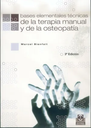 BASES ELEMENTALES TÉCNICAS DE LA TERAPIA MANUAL Y LA OSTEOPATÍA