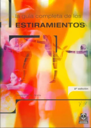 GUÍA COMPLETA DE LOS ESTIRAMIENTOS,LA GUÍA COMPLETA DE LOS ESTIRAMIENTOS,LA