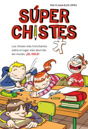 LOS CHISTES MÁS TRONCHANTES SOBRE EL LUGAR MÁS ABURRIDO DEL MUNDO: ¡EL COLE! (SÚPER CHISTES  1)