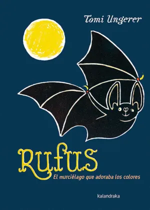 RUFUS,EL MURCIELAGO QUE ADORABA LOS COLORES