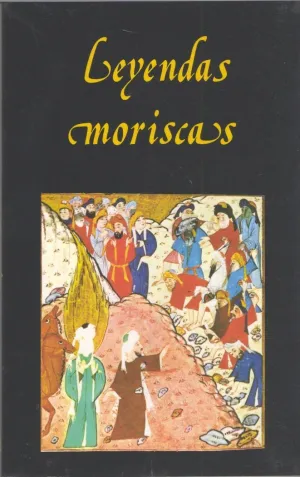 LEYENDAS MORISCAS LEYENDAS MORISCAS