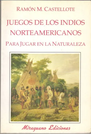 JUEGOS DE LOS INDIOS NORTEAMERICANOS PARA JUGAR EN LA NATURALEZA