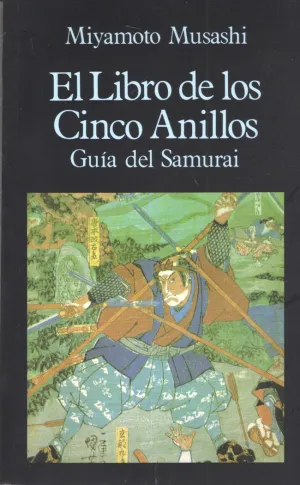 EL LIBRO DE LOS CINCO ANILLOS. GUÍA DEL SAMURAI EL LIBRO DE LOS CINCO ANILLOS. GUÍA DEL SAMURAI