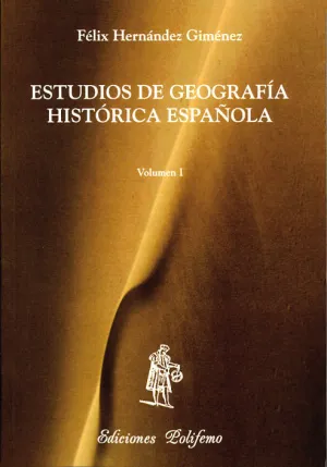ESTUDIOS DE GEOGRAFÍA HISTÓRICA ESPAÑOLA - VOL. I