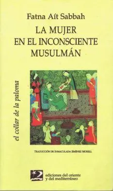 LA MUJER EN EL INCONSCIENTE MUSULMÁN LA MUJER EN EL INCONSCIENTE MUSULMÁN