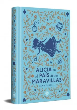 ALICIA EN EL PAÍS DE LAS MARAVILLAS (EDICIÓN ESPECIAL EN TAPA DURA)