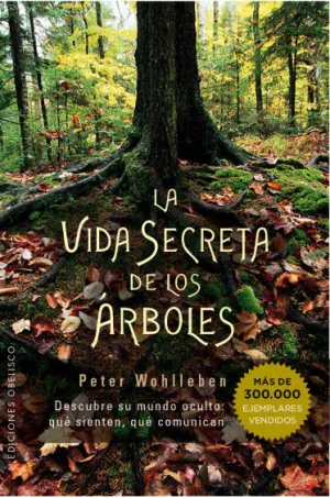VIDA SECRETA DE LOS ÁRBOLES, LA VIDA SECRETA DE LOS ÁRBOLES, LA