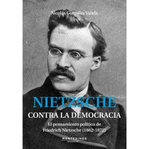 NITZSCHE. CONTRA LA DEMOCRACIA NITZSCHE. CONTRA LA DEMOCRACIA