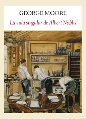 LA SINGULAR VIDA DE ALBERT NOBBS LA SINGULAR VIDA DE ALBERT NOBBS