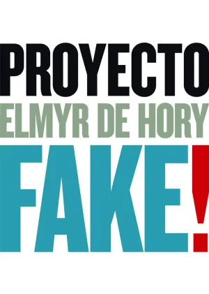 PROYECTO FAKE! ELMYR DE HORY PROYECTO FAKE! ELMYR DE HORY