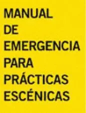 MANUAL DE EMERGENCIA PARA PRACTICAS ESCENICAS