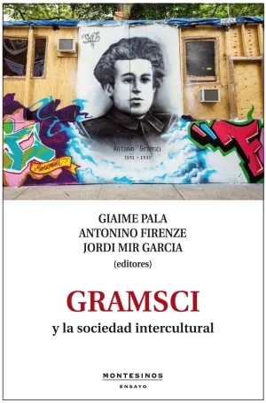 GRAMSCI Y LA SOCIEDAD INTERCULTURAL. GRAMSCI Y LA SOCIEDAD INTERCULTURAL.