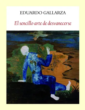 EL SENCILLO ARTE DE DESVANECERSE EL SENCILLO ARTE DE DESVANECERSE