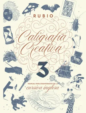 CALIGRAFÍA CREATIVA 3. MANUAL PARA ENAMORADOS DE LA CURSIVA INGLESA CALIGRAFÍA CREATIVA 3. MANUAL PARA ENAMORADOS DE LA CURSIVA INGLESA