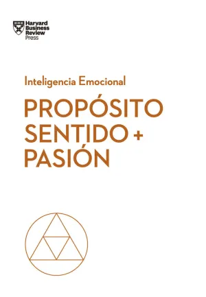 PROPÓSITO, SENTIDO Y PASIÓN PROPÓSITO, SENTIDO Y PASIÓN