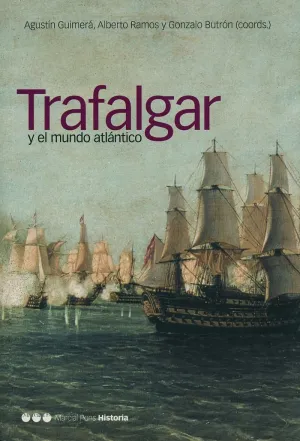 TRAFALGAR Y EL MUNDO ATLÁNTICO TRAFALGAR Y EL MUNDO ATLÁNTICO