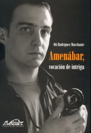 AMENÁBAR, VOCACIÓN DE INTRIGA AMENÁBAR, VOCACIÓN DE INTRIGA