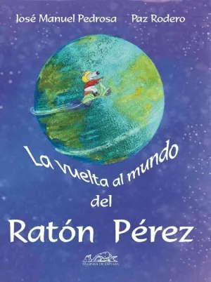 LA VUELTA AL MUNDO DEL RATÓN PÉREZ LA VUELTA AL MUNDO DEL RATÓN PÉREZ