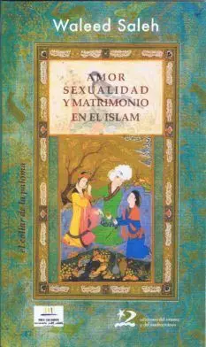 AMOR, SEXUALIDAD Y MATRIMONIO EN EL ISLAM AMOR, SEXUALIDAD Y MATRIMONIO EN EL ISLAM