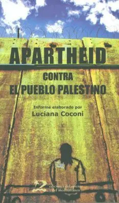 APARTHEID CONTRA EL PUEBLO PALESTINO APARTHEID CONTRA EL PUEBLO PALESTINO
