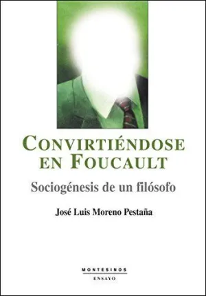 CONVIRTÉNDOSE EN FOUCAULT CONVIRTÉNDOSE EN FOUCAULT