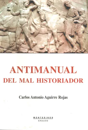 ANTIMANUAL DEL MAL HISTORIADOR ANTIMANUAL DEL MAL HISTORIADOR