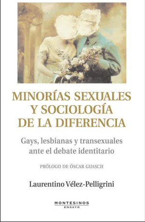 MINORÍAS SEXUALES Y SOCIOLOGÍA DE LA DIFERENCIA MINORÍAS SEXUALES Y SOCIOLOGÍA DE LA DIFERENCIA