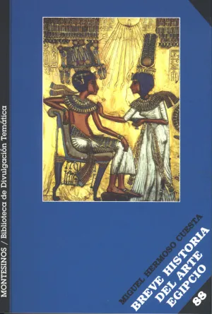 BREVE HISTORIA DEL ARTE EGIPCIO BREVE HISTORIA DEL ARTE EGIPCIO