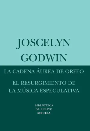LA CADENA ÁUREA DE ORFEO / EL RESURGIMIENTO DE LA MÚSICA ESPECULATIVA