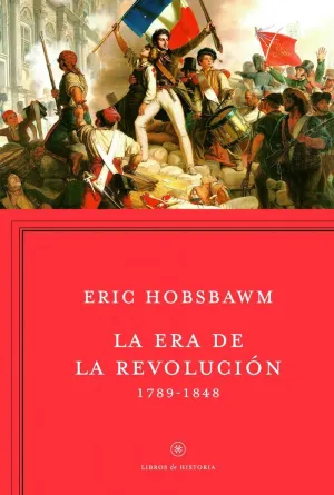 LA ERA DE LA REVOLUCIÓN LA ERA DE LA REVOLUCIÓN