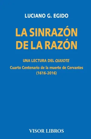 LA SINRAZÓN DE LA RAZÓN. UNA LECTURA DEL QUIJOTE
