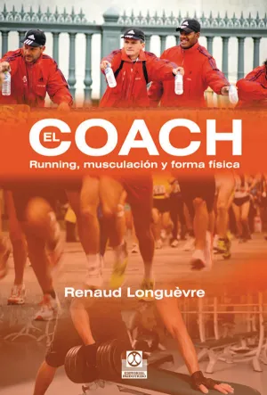 COACH, EL. RUNNING, MUSCULACIÓN Y FORMA FÍSICA COACH, EL. RUNNING, MUSCULACIÓN Y FORMA FÍSICA