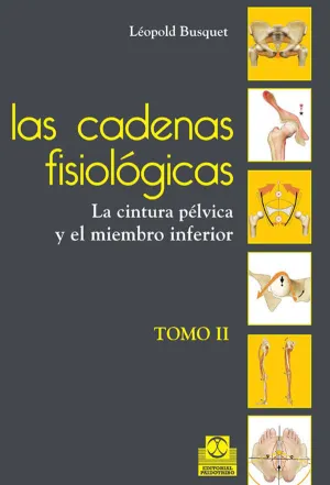 CADENAS FISIOLÓGICAS, LAS (TOMO II). LA CINTURA PÉLVICA Y EL MIEMBRO INFERIOR (COLOR)