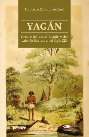 YAGAN. GENTES DEL CANAL BEAGLE Y DEL CABO DE HORNOS EN EL SIGLO XIX