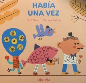 HABÍA UNA VEZ