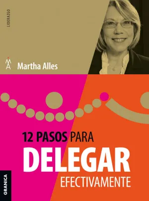 12 PASOS PARA DELEGAR EFECTIVAMENTE (NVA ED)