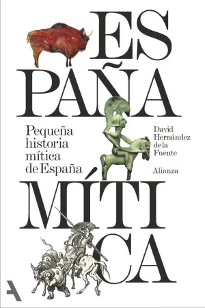 PEQUEÑA HISTORIA MÍTICA DE ESPAÑA (SEGUNDA EDICIÓN)