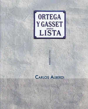 ORTEGA Y GASSET, ANTES LISTA
