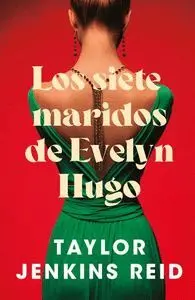LOS SIETE MARIDOS DE EVELYN HUGO LOS SIETE MARIDOS DE EVELYN HUGO
